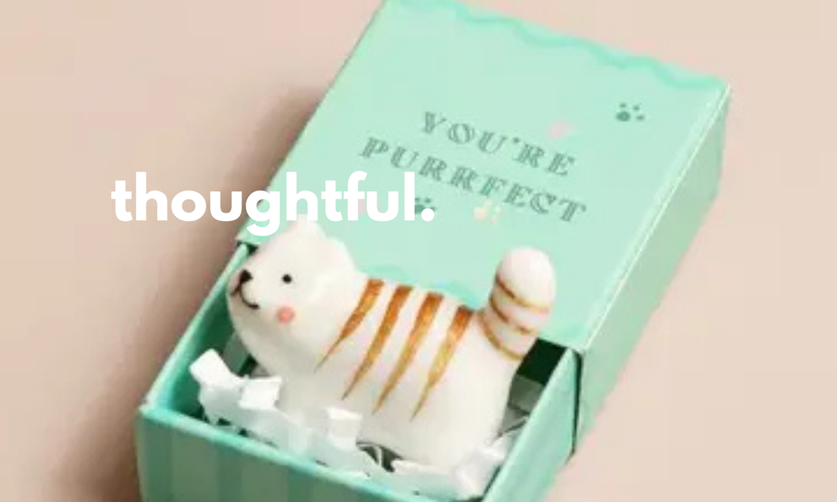 THOUGHTFUL GIFTS