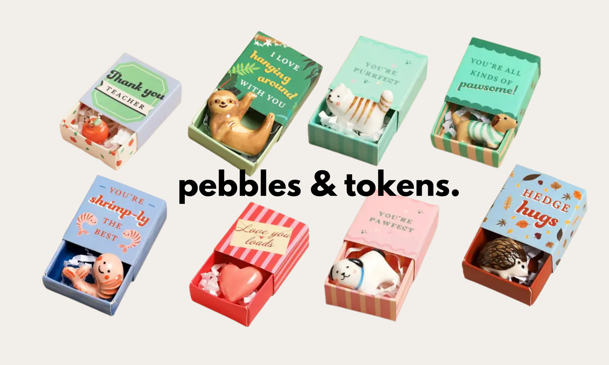 PEBBLES & TOKENS