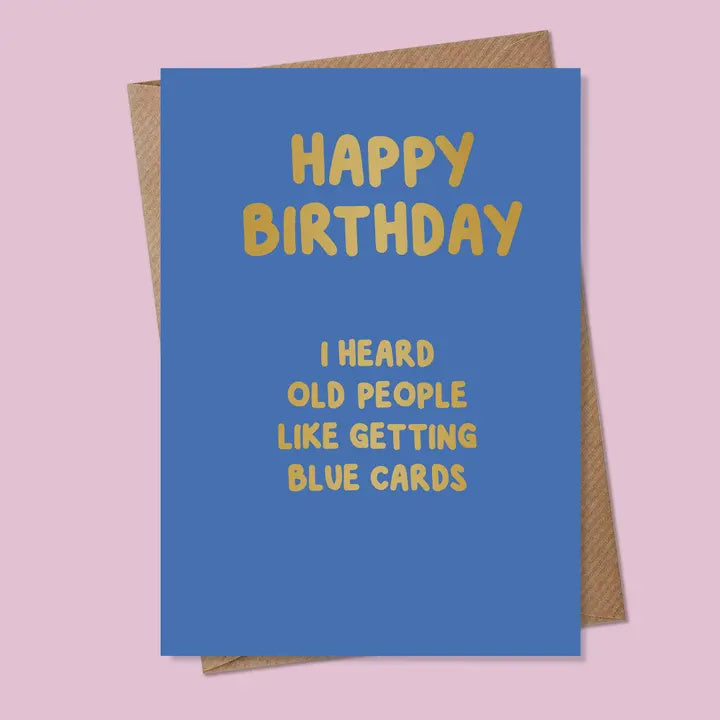 Birthday Card:  I heard People Like Getting Blue Cards  - MarcoLooks