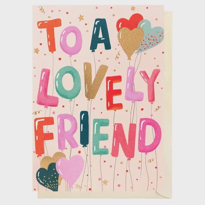 Friend Card:  Lovely Friend Heart Balloons GOLD FOIL - Louise Tiler
