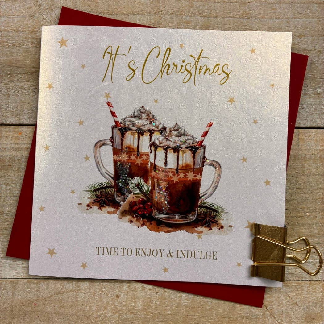 Christmas Card: It's Christmas Indulgent Hot Chocolate - Hand Decorated- White Cotton Cards