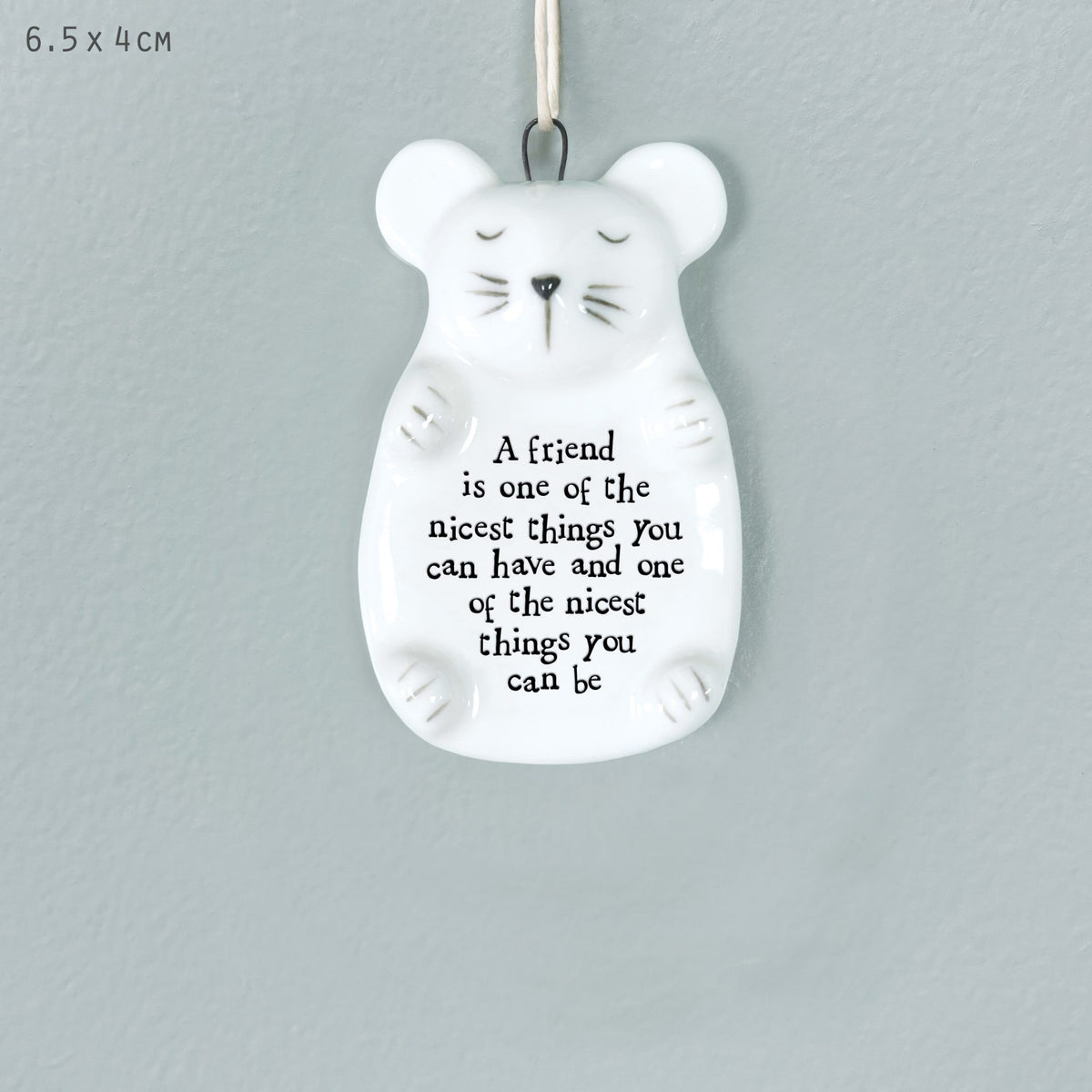 Hanging Dec: Porcelain Mouse A Friend Is One Of The Nicest Things - White - East of India
