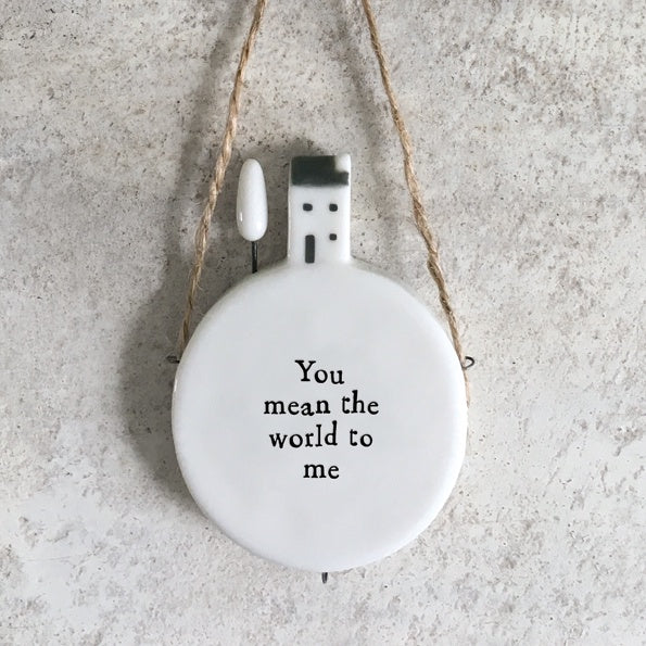Hanging Dec: Porcelain Circle House On Top You mean the world to me - White - East of India