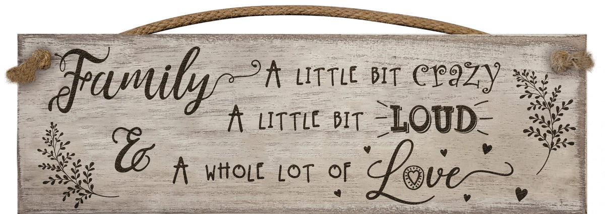 Small Plaque: Wood Engraved Message - Family - a little bit crazy