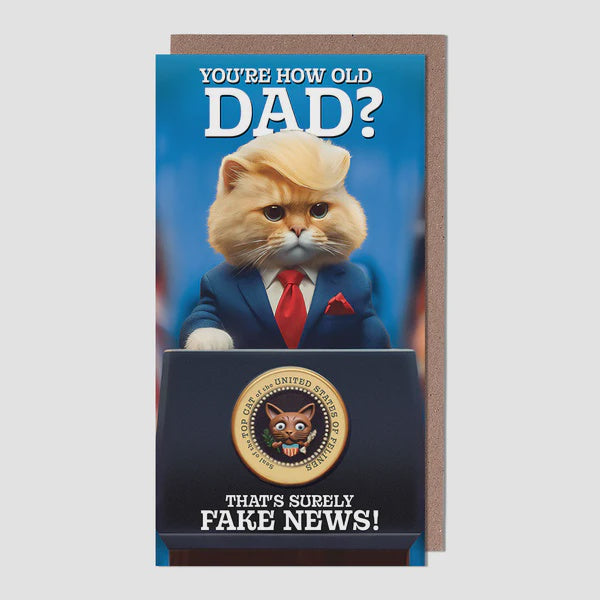 Birthday Card: You're How Old Dad? Fake News - Pigment
