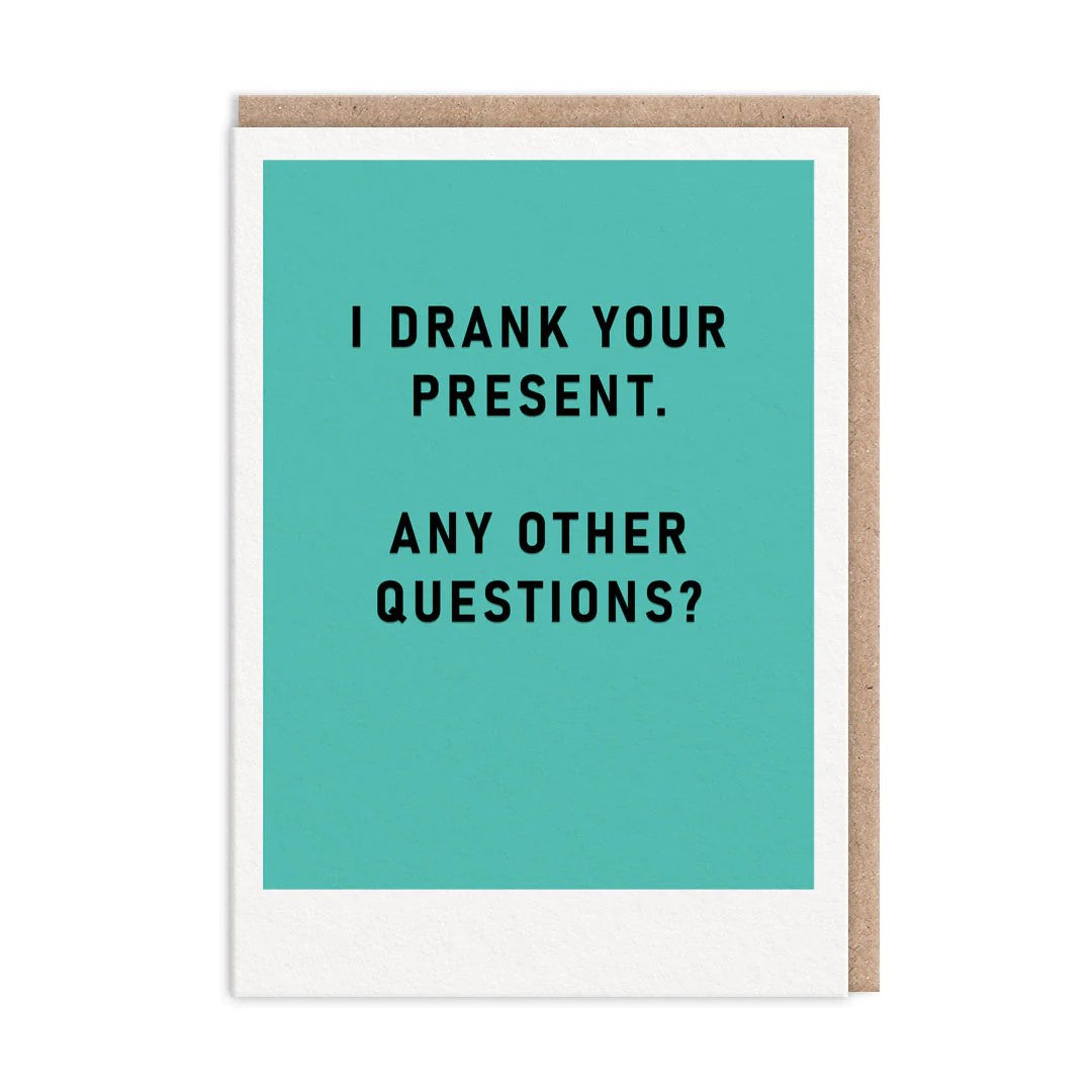 Card: I Drank Your Present Typographic  - Ohh Deer