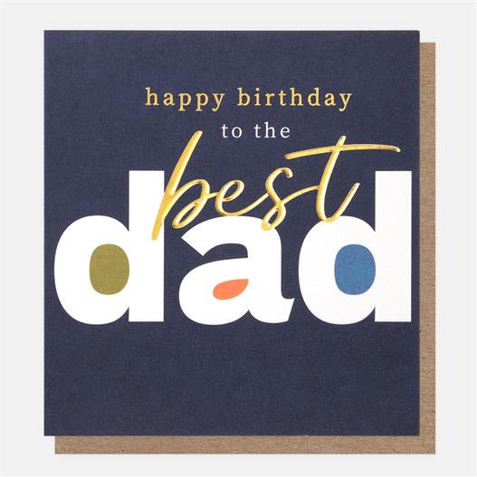 Dad Card: To The Best Gold Foil - Colourful - Caroline Gardner