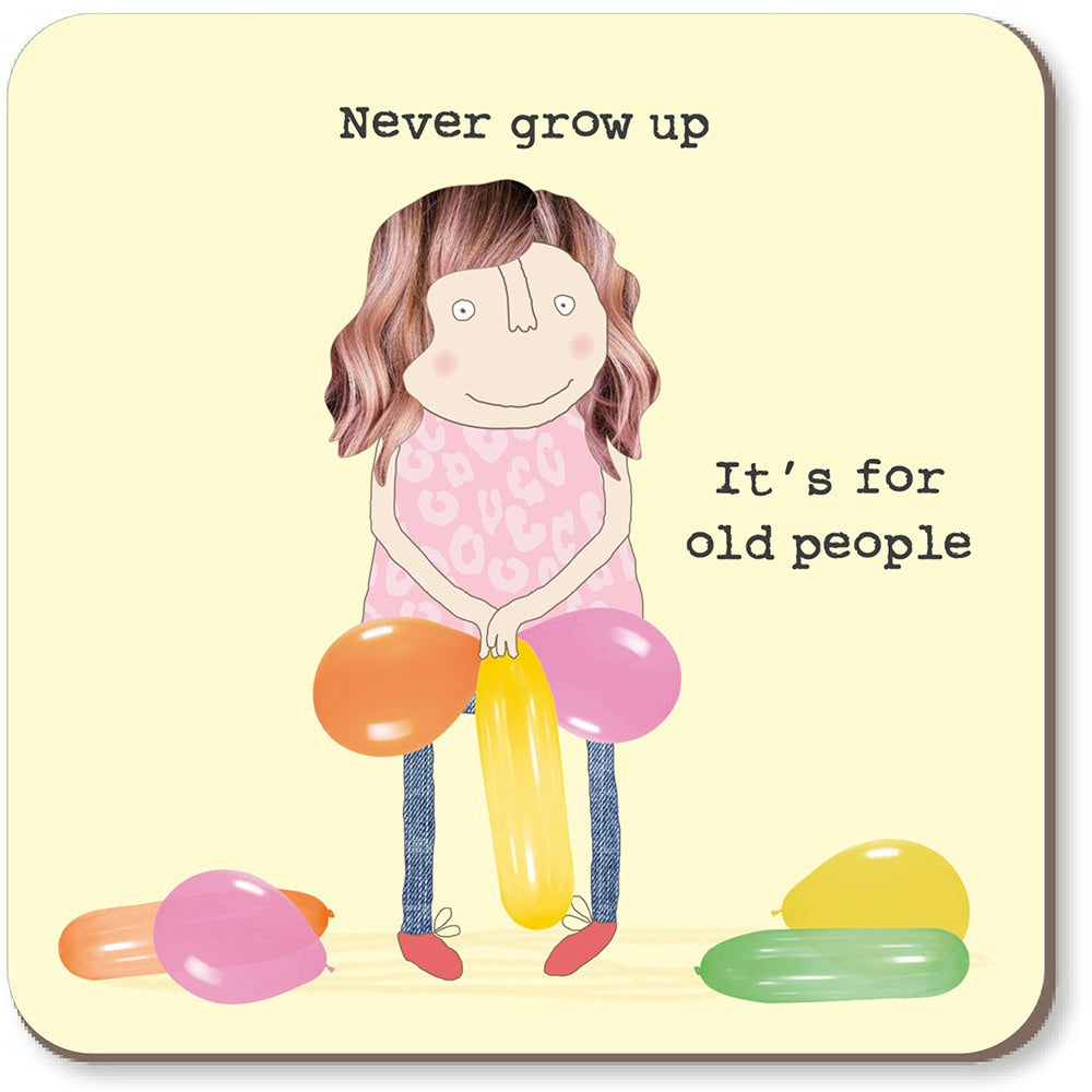 Coaster: NEVER GROW UP Funny - Rosie Made a Thing