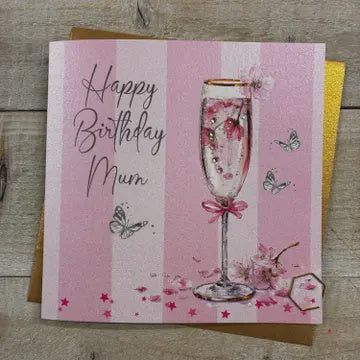 Mum Card: Happy Birthday Mum Pink Champagne - Hand Finished - White Cotton Cards
