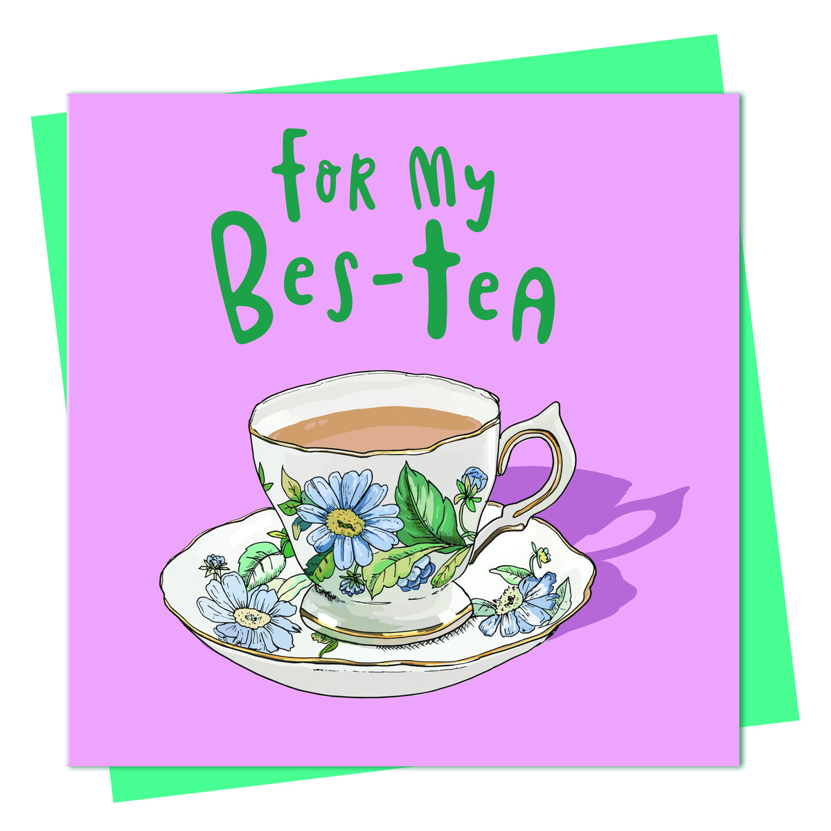 Birthday Card: For My Bes-tea - Lovely Paper Stuff