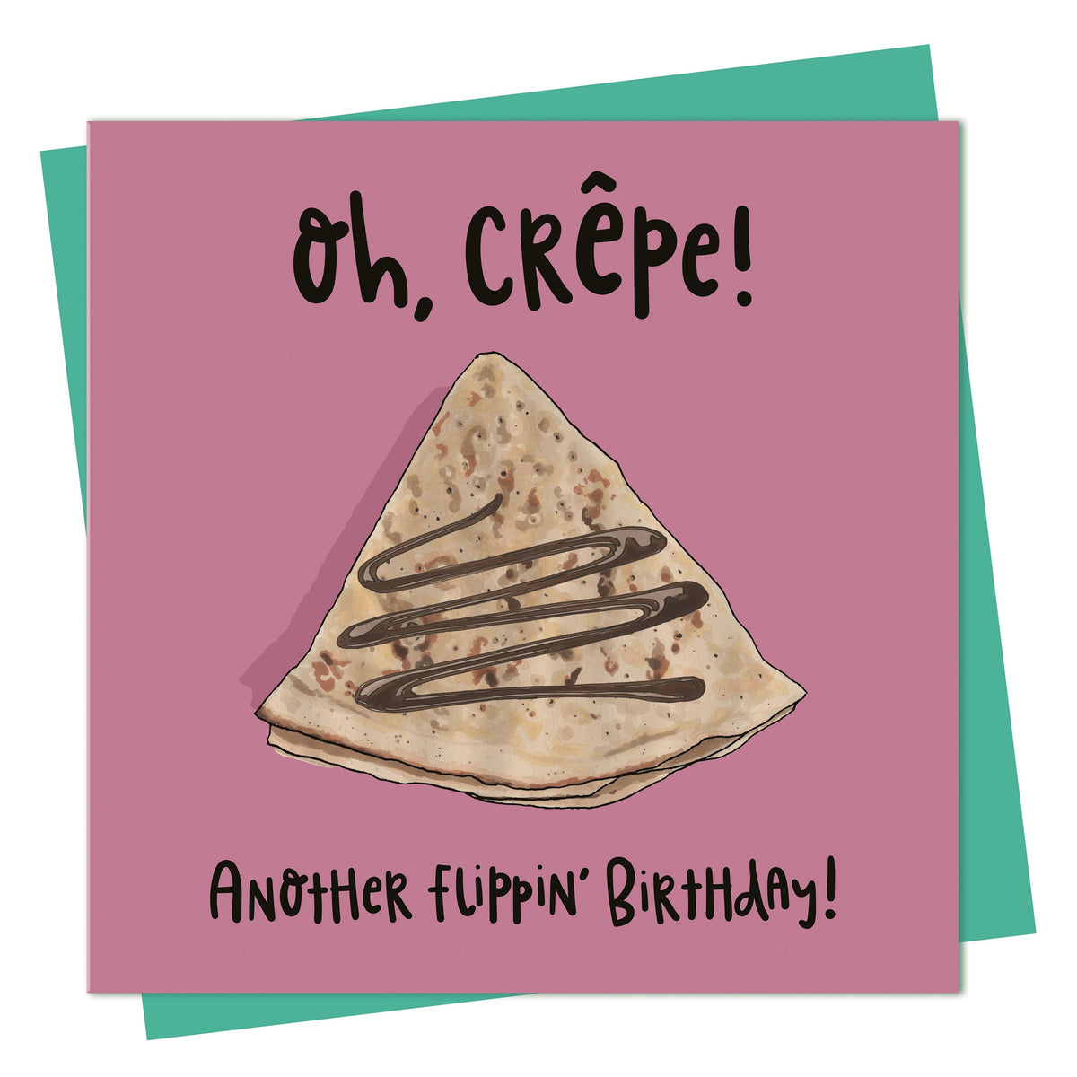 Birthday Card: Oh Crepe! Another Flippin Birthday - Lovely Paper Stuff