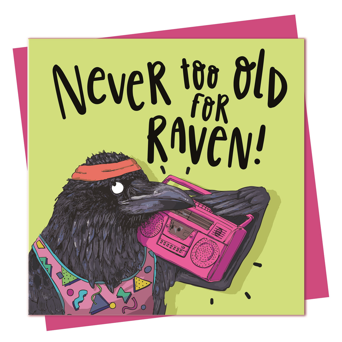 Birthday Card: Never Too Old For Raven! - Lovely Paper Stuff