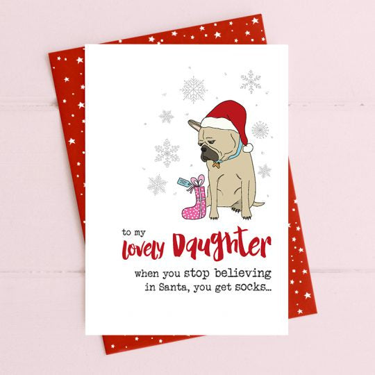 Christmas Card: Daughter Stop Believing In Santa You Get Socks Pug Santa Hat - White