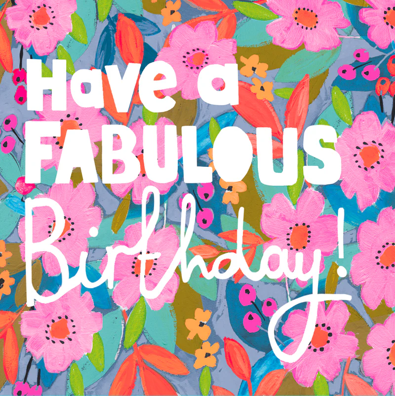 Birthday Card: Fabulous Bright Floral Text -  Paper Salad