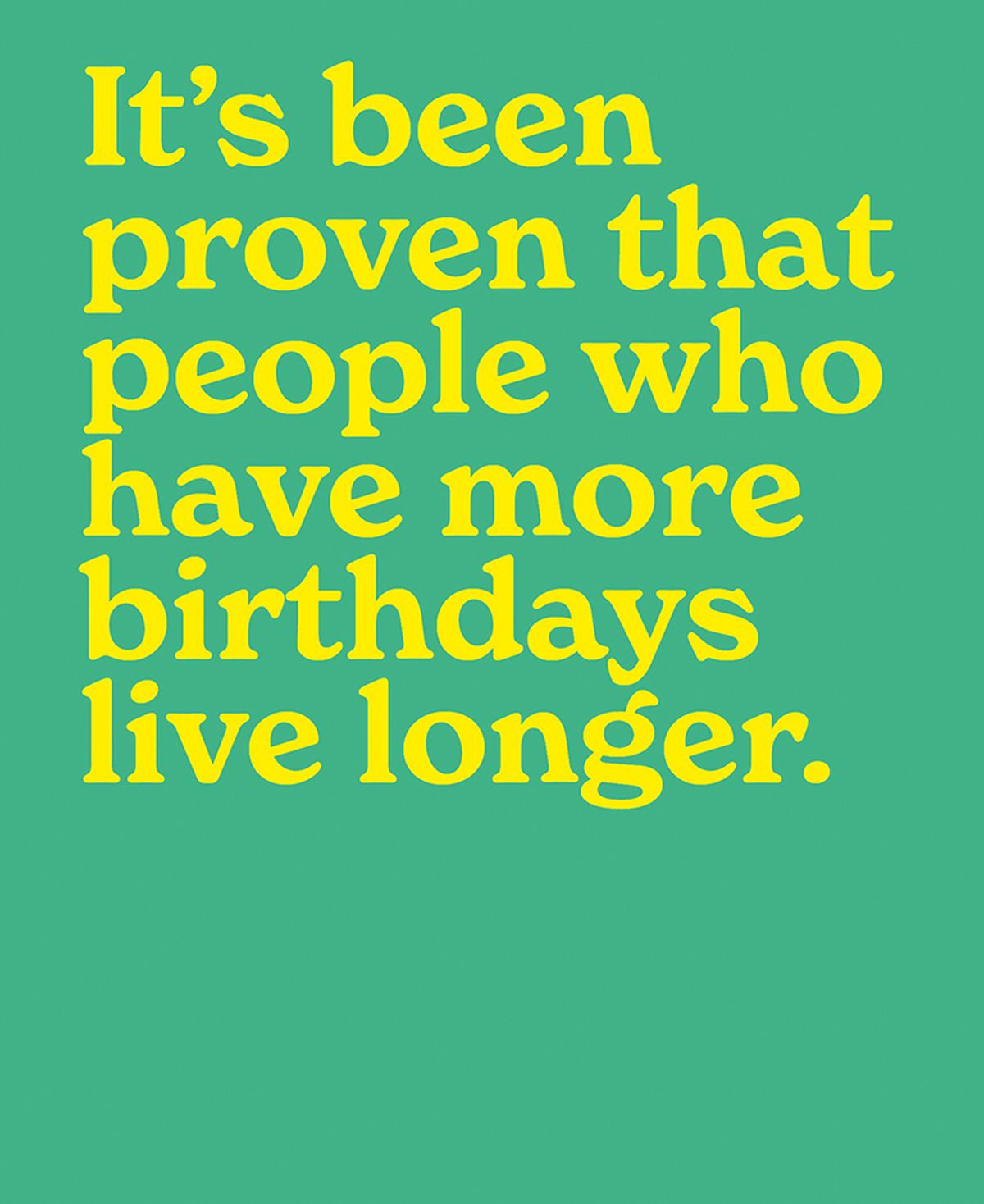 Birthday Card: People Who Have More Birthdays - Mint