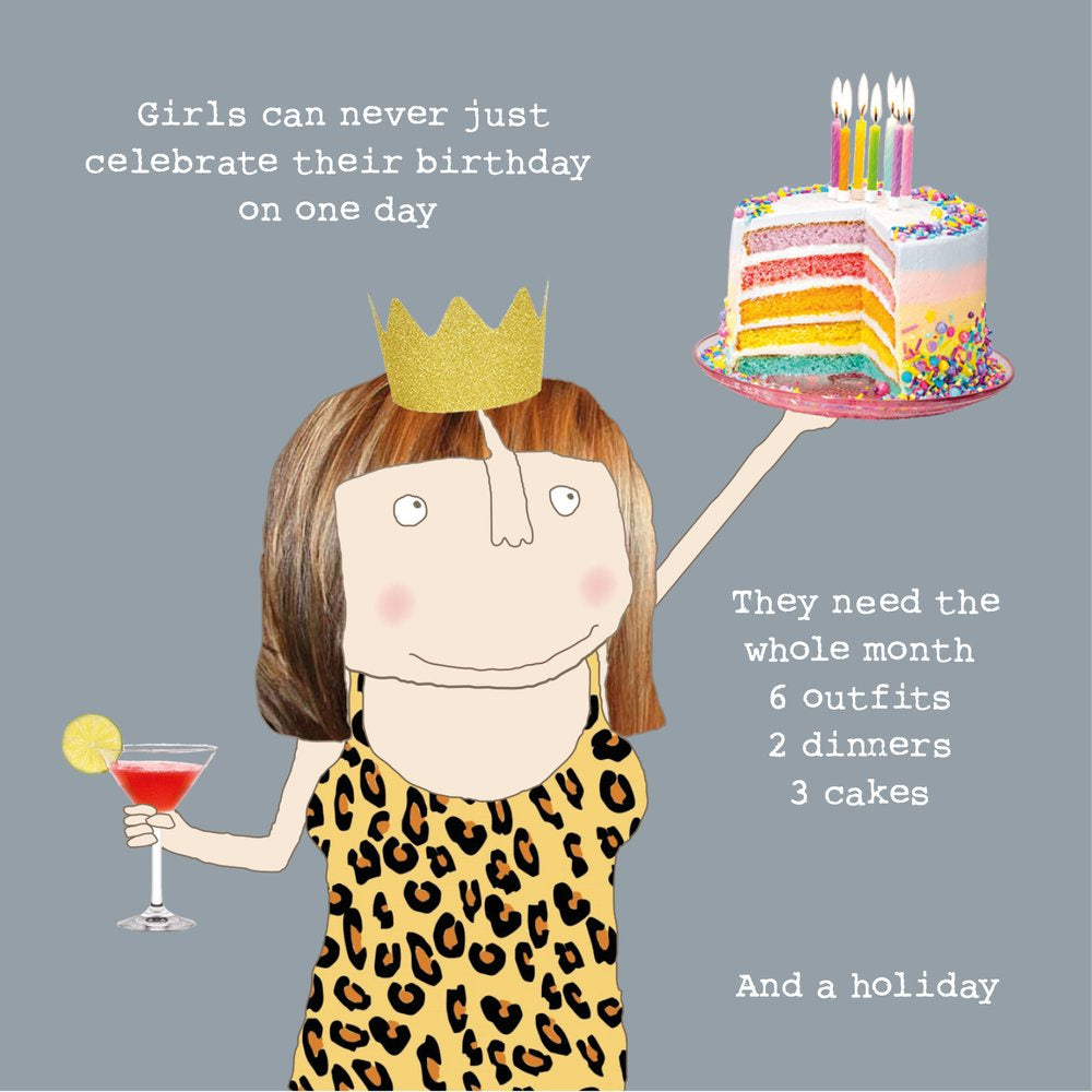 Birthday Card: Girls Can Never Just Celebrate Their Birthday On One Day - Grey - Rosie Made a Thing