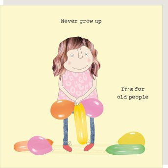 Card: Funny Never Grow Up Balloons - Rosie Made a Thing