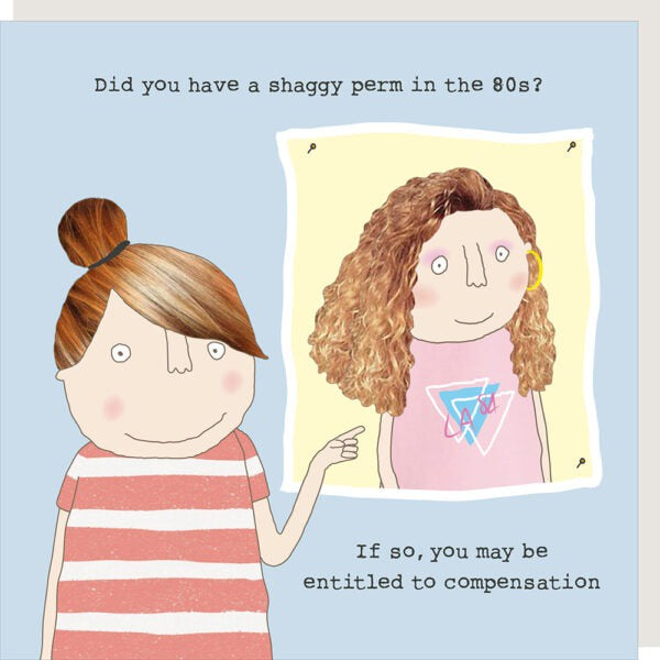 Card: SHAGGY PERM 80s Compensation Funny  - Rosie Made A Thing