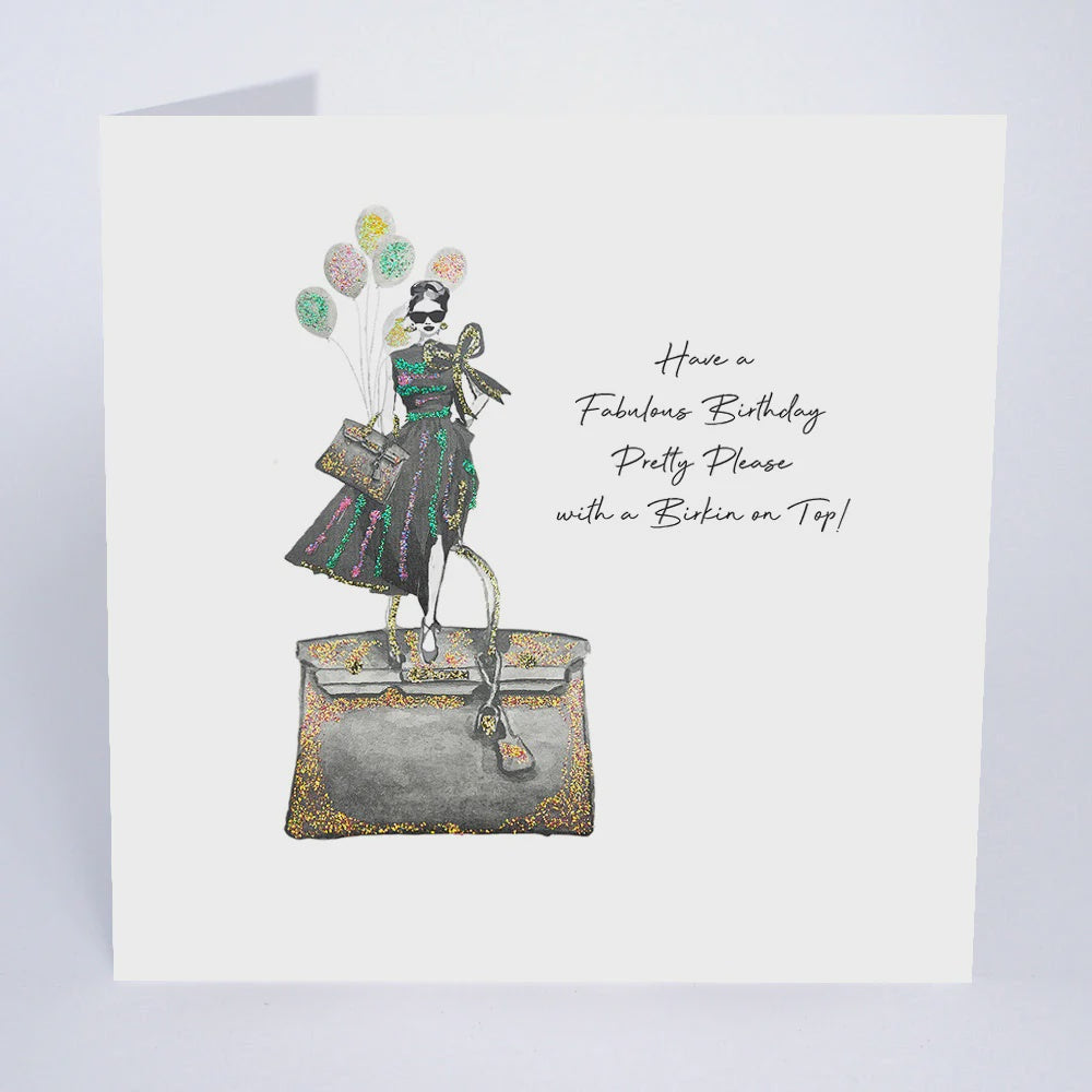 Birthday Card: Pretty Please With A Birkin On Top! Hand Finished Glitters GLAMARAMA - Five Dollar Shake