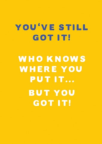 Well Done Card: You Still Got It - Paper Rose