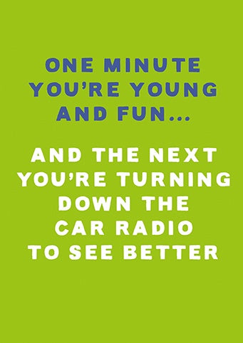 Birthday Card: One Minute You're Young - Paper Rose