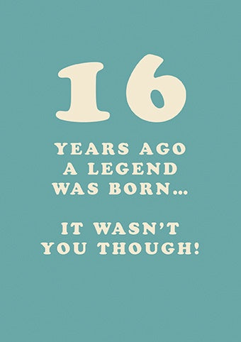 Age 16th Card: Years Ago A Legend Was Born… - Paper Rose
