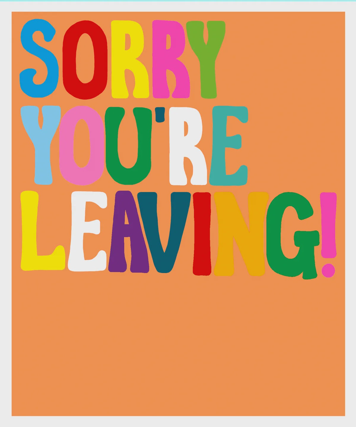Leaving Card: Sorry You're Leaving - Bright - Paper Salad