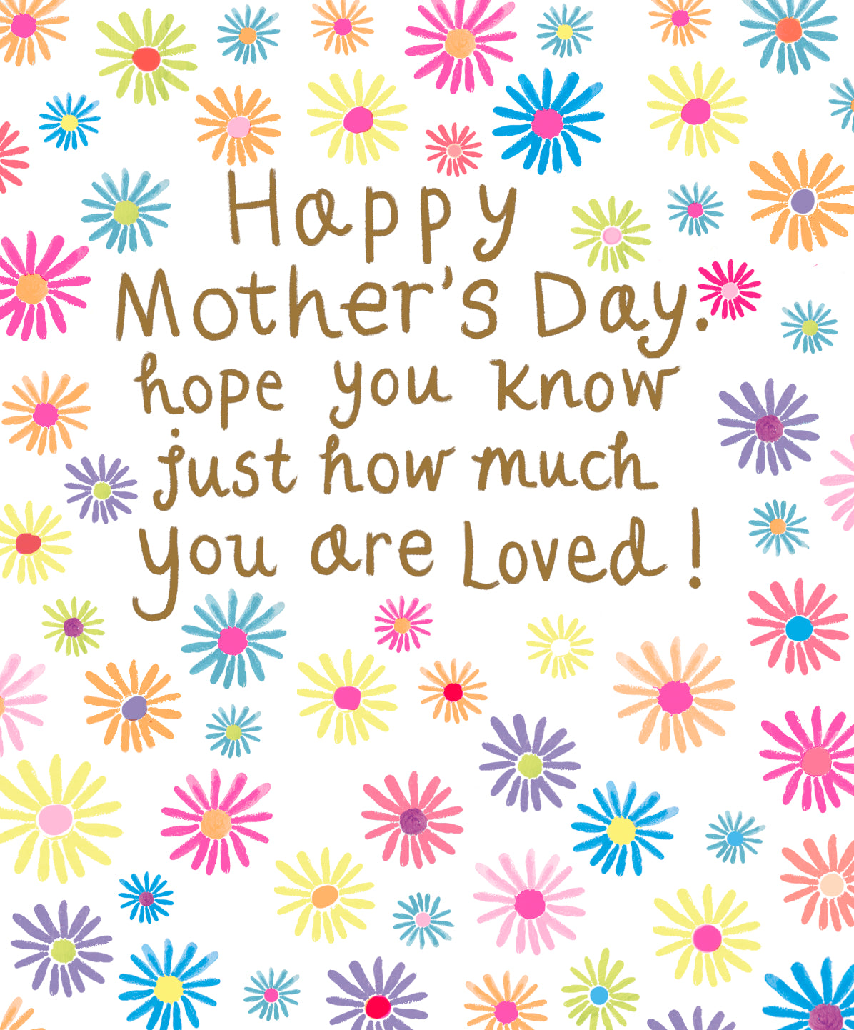Mothers Day  Card: BRIGHT COLOURFUL  HOW MUCH YOU'RE LOVED MOTHER'S DAY  - Paper Salad