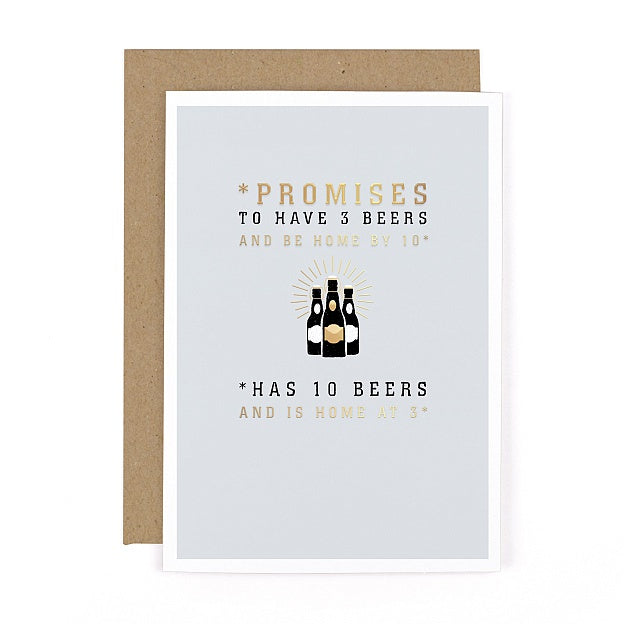 Card: Promises Only 3 Beers Has 10 - Grey, Gold & Black