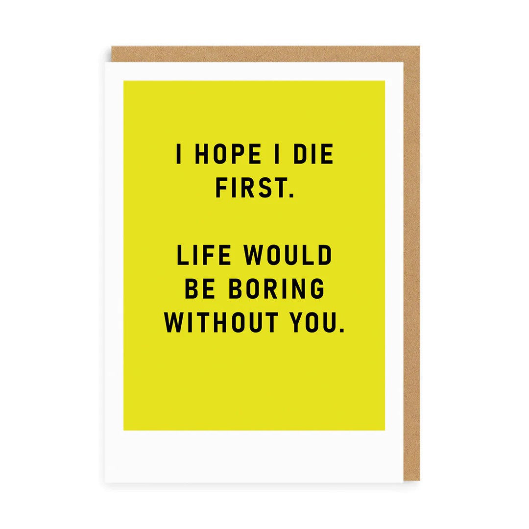 Card: I Hope I Die First Typographic  - Ohh Deer