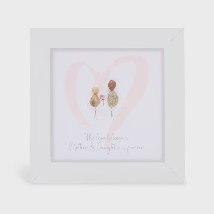 Pebble Picture: The love between a Mother & Daughter is forever - White Box Frame - La de Da Living