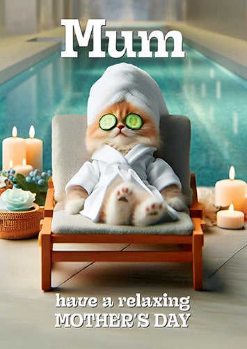 Mother's Day Card: Mum Have a Relaxing Day - Spa Cat - Pigment