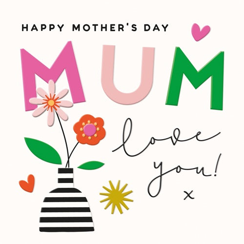 Mother's Day Card: Happy Mother's Day Mum, Love You - Pigment
