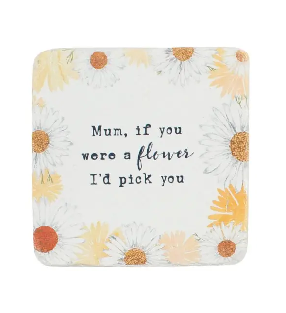 Coaster: Resin Square Daisy Quote Mum if you were a flower Id pick you - White