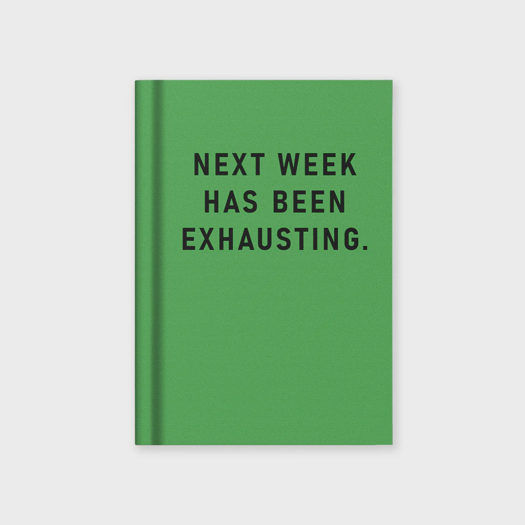 Notebook: A7 Next Week Has Been Exhausting Fabric Hardback - Ohh Deer