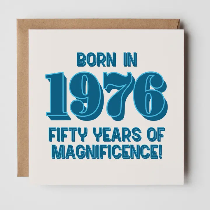 Age 50th Card: Born in 1976 - 50 Years of Magnificence - Timmy Loves