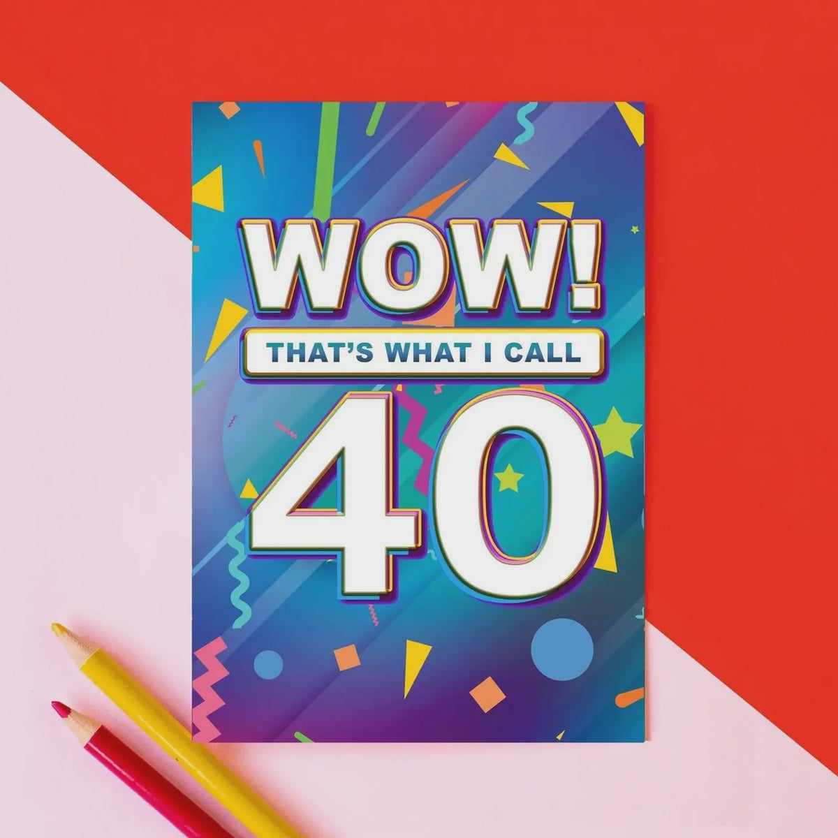 Age 40th Card: Wow That What I call 40 - Of Life And Lemons
