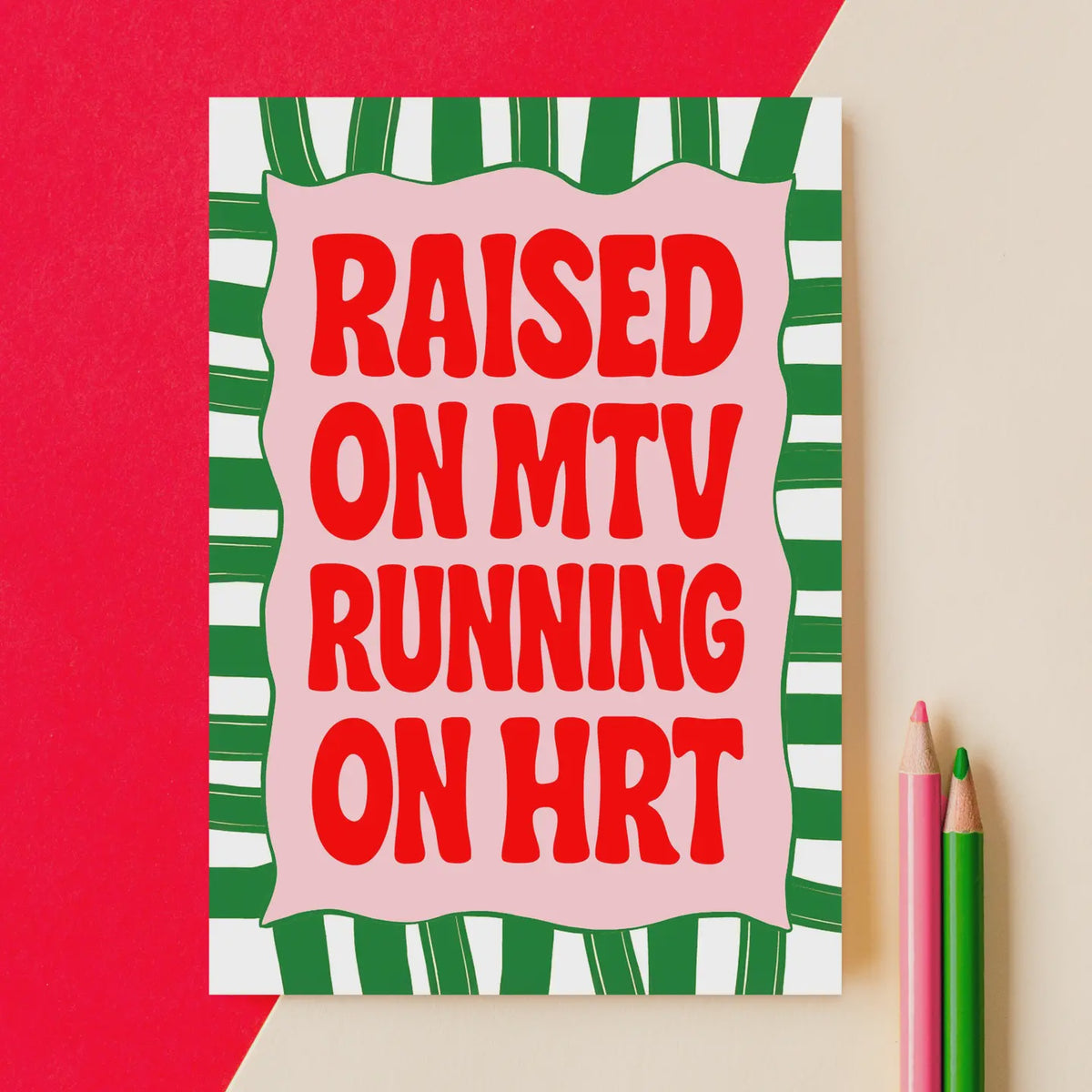 Birthday Card: Raised On MTV Running On HRT - Of Life And Lemons