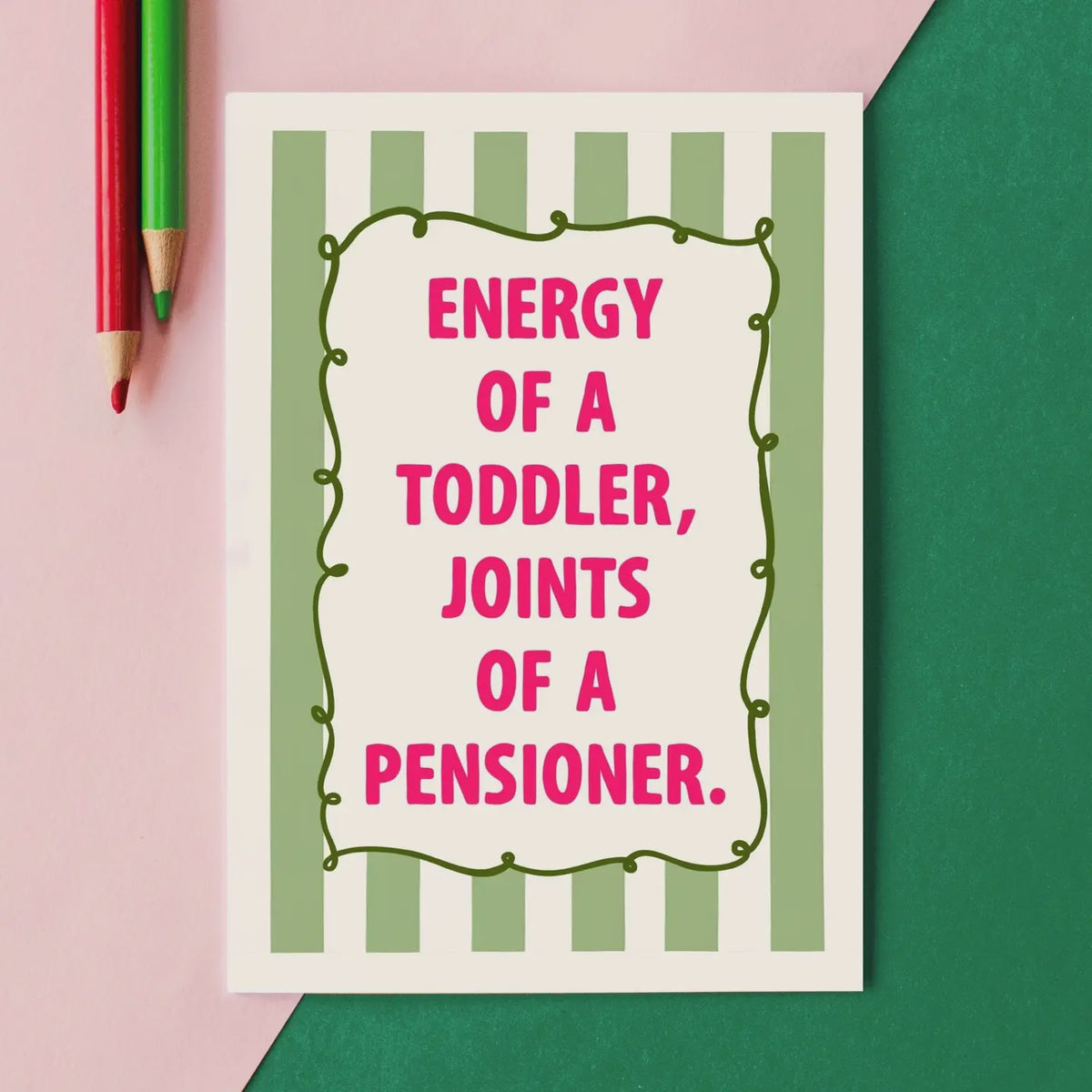 Birthday Card: Energy Of A Toddler Joints Of A Pensioner - Of Life And Lemons