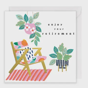 Retirement Card:  Enjoy your Retirement Chair and Plants Embossed - Rosanna Rossi