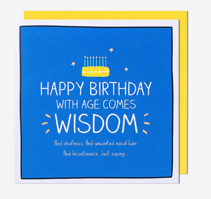 Birthday Card: With Age Comes Wisdom   Happy Jackson - Pigment