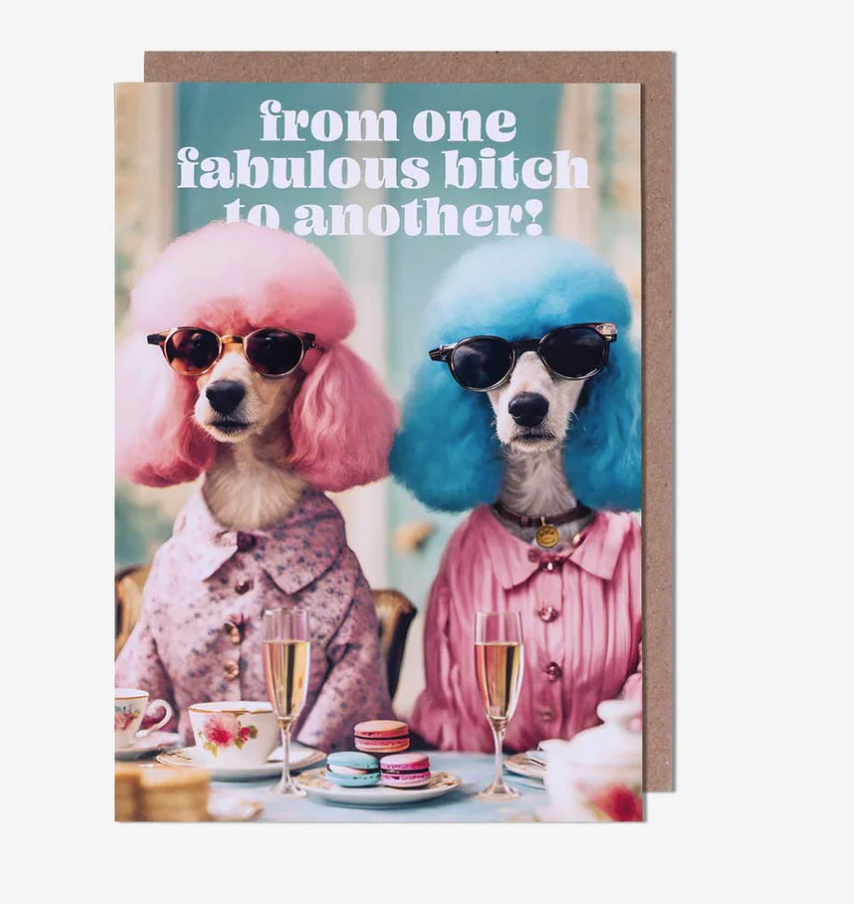 Card: From one fabulous bitch to another!   Arklife - Pigment