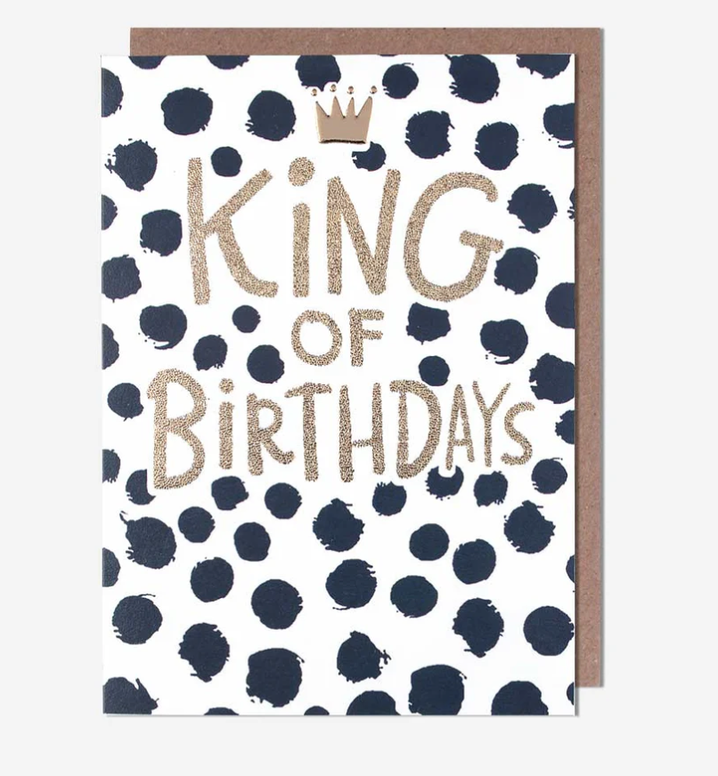 Male Birthday Card: King Of Birthdays   Bijou - Pigment