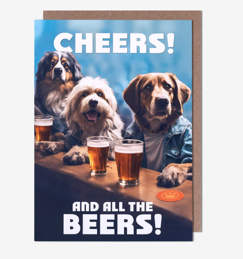 Male Birthday Card: Cheers and all the beers dogs   Arklife - Pigment