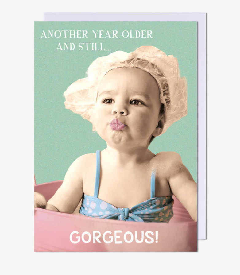 Female Birthday Card: Still Gorgeous   Ickle Gems - Pigment