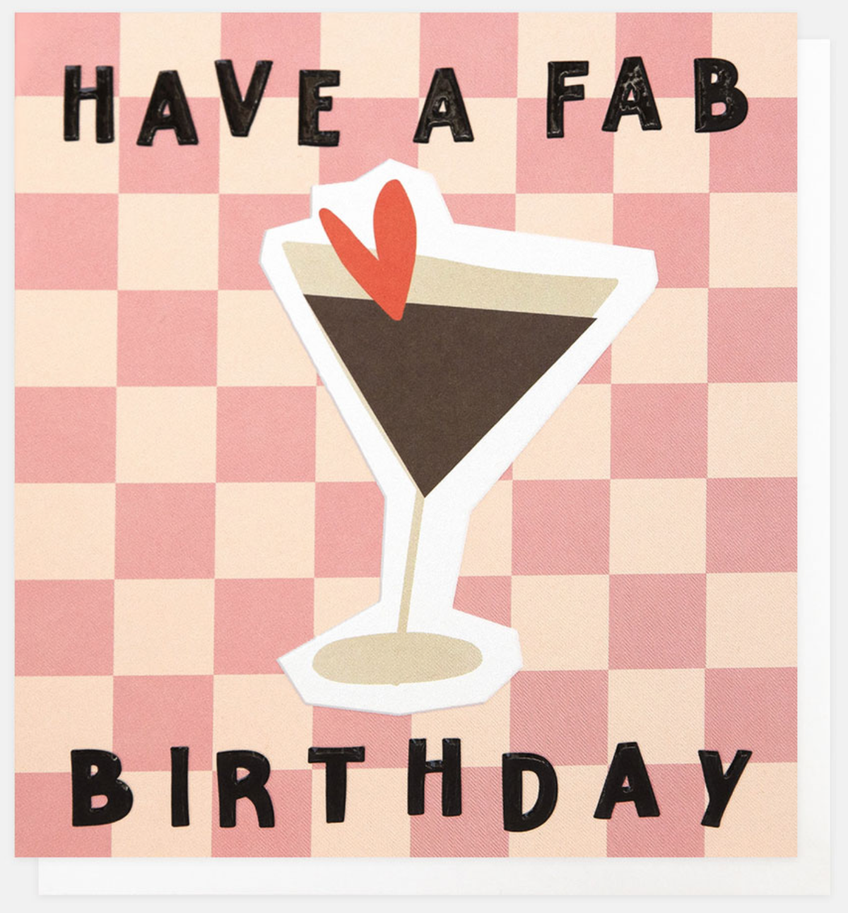 Birthday Card: Have a Fab Birthday Cocktail Chequered - Caroline Gardner