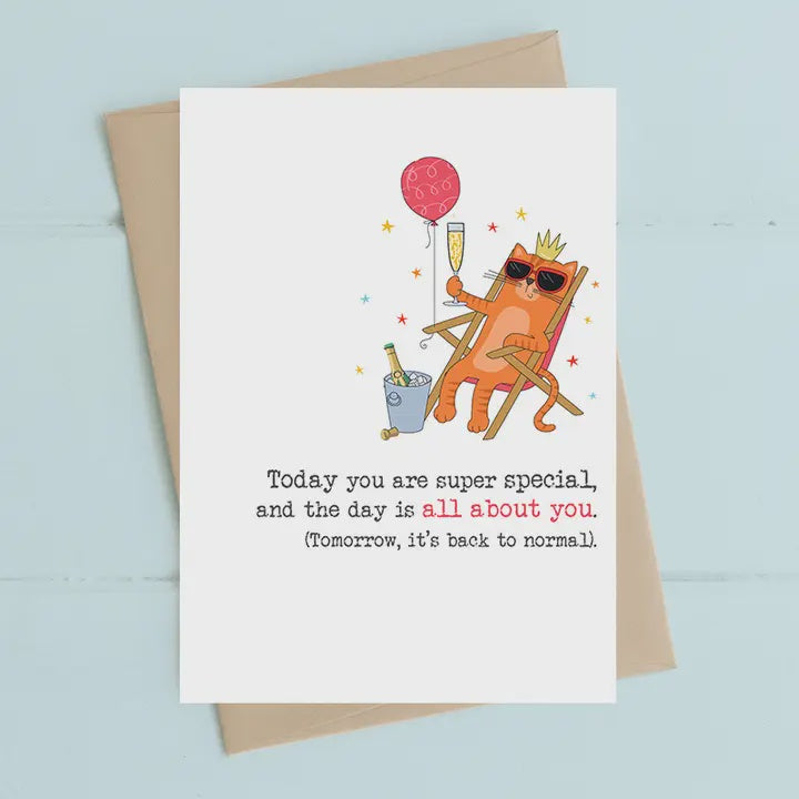 Birthday Card: Today You Are Super Special, Tomorrow It's Back to Normal - Dandelion Stationery