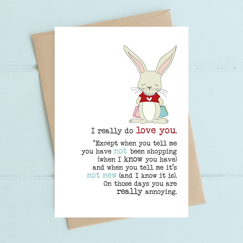 Love Card: Really Love You Except When Shopping - Bunny