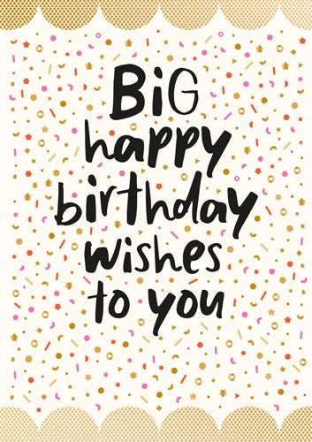 Birthday Card: Confetti Big Happy Birthday Wishes to You - Pigment