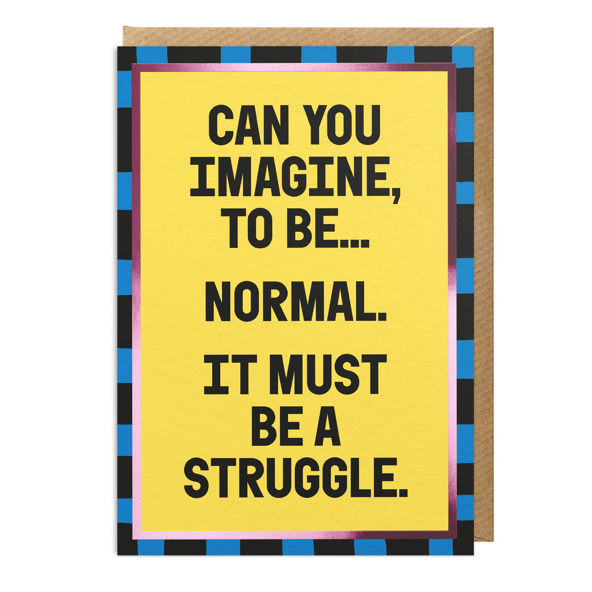 Birthday Card: Can You Imagine To Be Normal - Sanders De Roeper